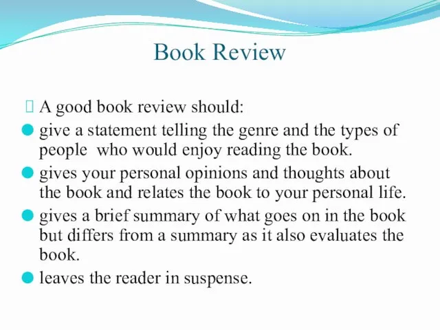 Book Review A good book review should: give a statement