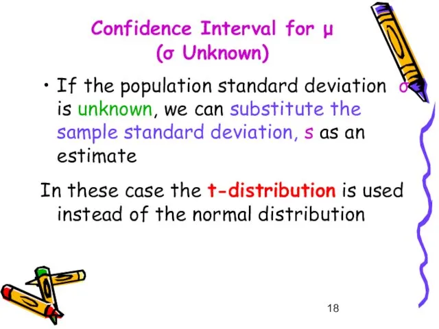 If the population standard deviation σ is unknown, we can substitute the sample