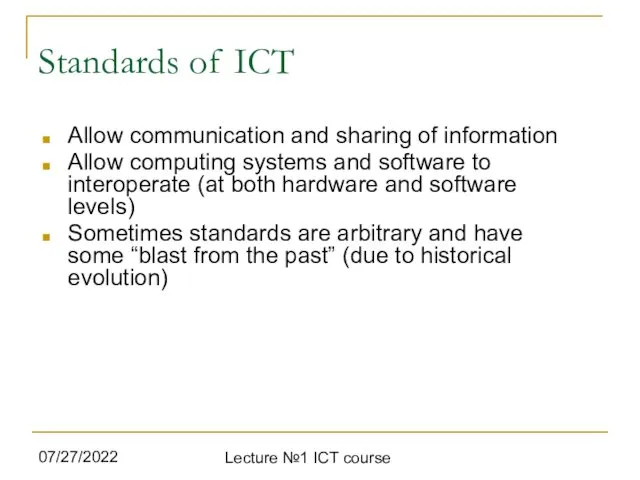 07/27/2022 Lecture №1 ICT course Standards of ICT Allow communication and sharing of