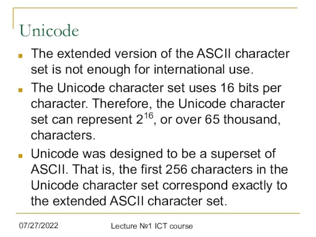 07/27/2022 Lecture №1 ICT course Unicode The extended version of