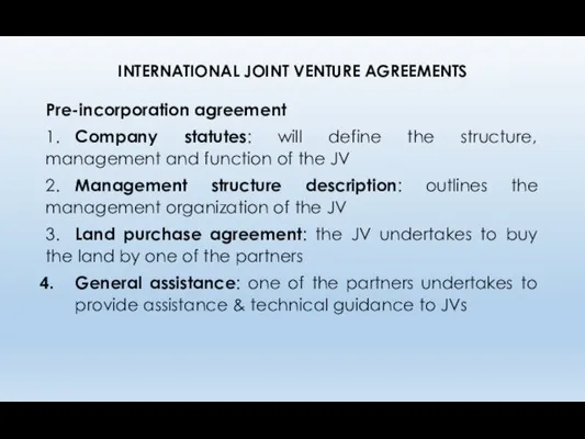 INTERNATIONAL JOINT VENTURE AGREEMENTS Pre-incorporation agreement 1. Company statutes: will