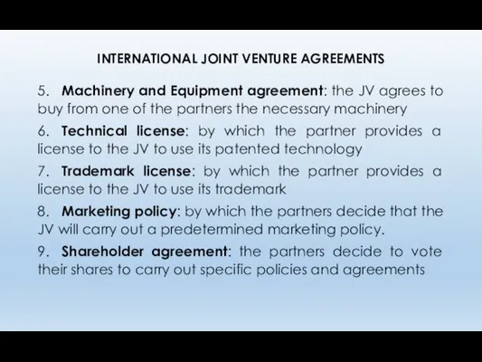 INTERNATIONAL JOINT VENTURE AGREEMENTS 5. Machinery and Equipment agreement: the