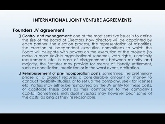 INTERNATIONAL JOINT VENTURE AGREEMENTS Founders JV agreement Control and management: