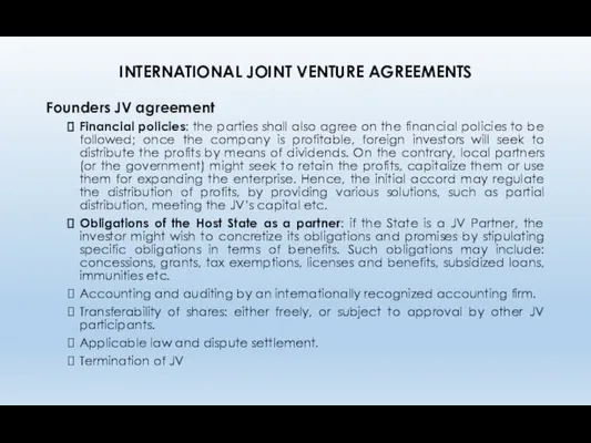 INTERNATIONAL JOINT VENTURE AGREEMENTS Founders JV agreement Financial policies: the