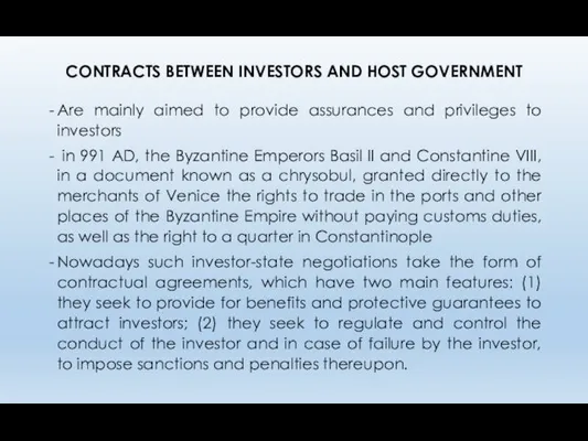 CONTRACTS BETWEEN INVESTORS AND HOST GOVERNMENT Are mainly aimed to