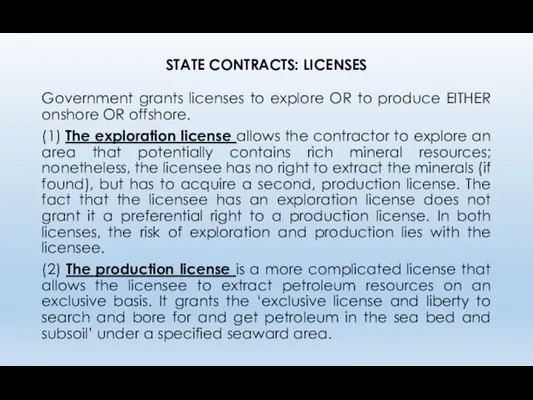 STATE CONTRACTS: LICENSES Government grants licenses to explore OR to