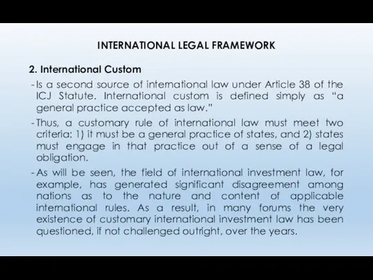 INTERNATIONAL LEGAL FRAMEWORK 2. International Custom Is a second source