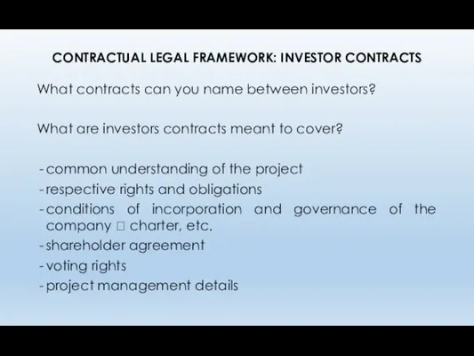 CONTRACTUAL LEGAL FRAMEWORK: INVESTOR CONTRACTS What contracts can you name