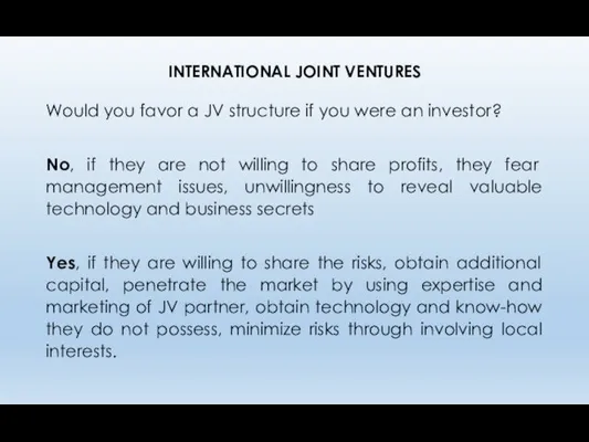 INTERNATIONAL JOINT VENTURES Would you favor a JV structure if