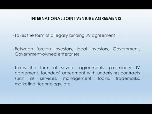 INTERNATIONAL JOINT VENTURE AGREEMENTS Takes the form of a legally