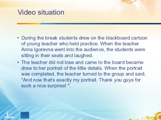 Video situation During the break students drew on the blackboard