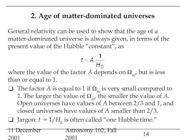 11 December 2001 Astronomy 102, Fall 2001 2. Age of