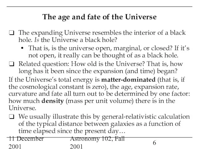 11 December 2001 Astronomy 102, Fall 2001 The age and