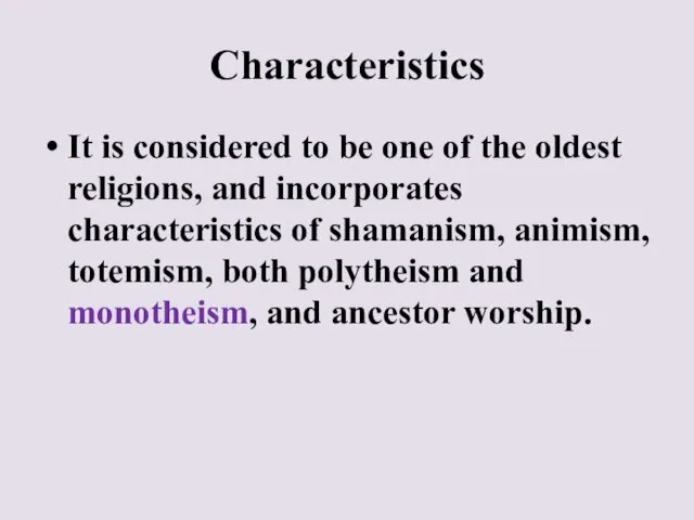 Characteristics It is considered to be one of the oldest