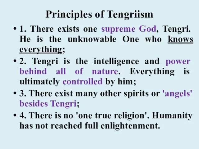 Principles of Tengriism 1. There exists one supreme God, Tengri.