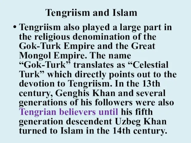 Tengriism and Islam Tengriism also played a large part in