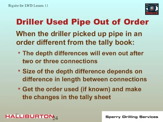 Driller Used Pipe Out of Order The depth differences will even out after