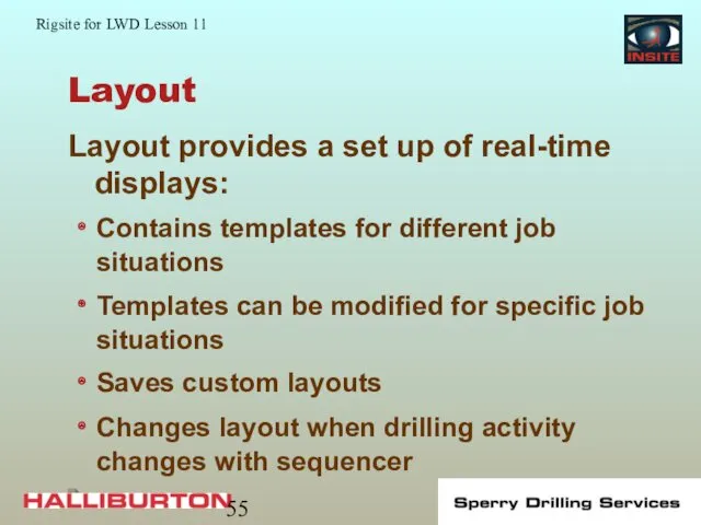 Layout Layout provides a set up of real-time displays: Contains templates for different