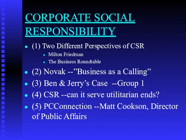 CORPORATE SOCIAL RESPONSIBILITY (1) Two Different Perspectives of CSR Milton