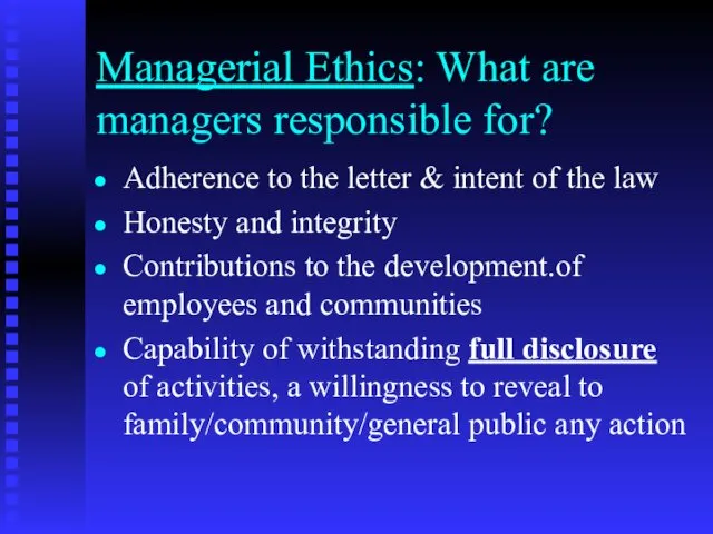 Managerial Ethics: What are managers responsible for? Adherence to the