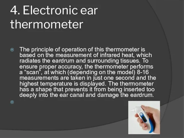 4. Electronic ear thermometer The principle of operation of this