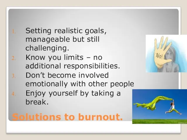 Solutions to burnout. Setting realistic goals, manageable but still challenging.