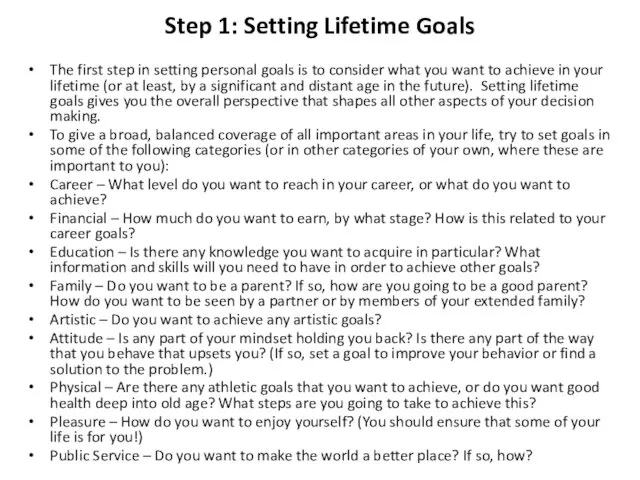 Step 1: Setting Lifetime Goals The first step in setting