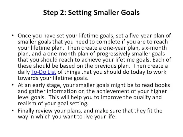 Step 2: Setting Smaller Goals Once you have set your