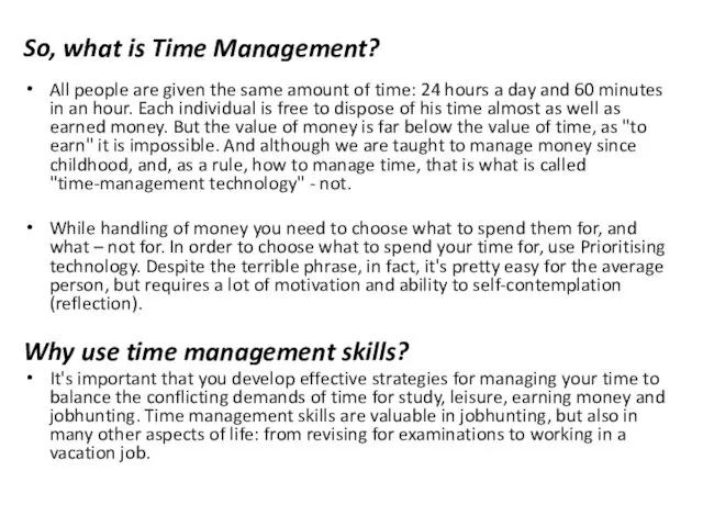 So, what is Time Management? All people are given the