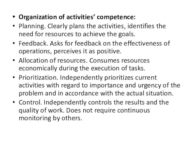 Organization of activities’ competence: Planning. Clearly plans the activities, identifies
