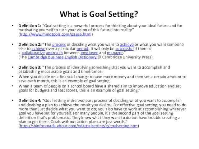 What is Goal Setting? Definition 1: “Goal setting is a