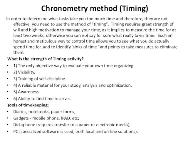 Chronometry method (Timing) In order to determine what tasks take