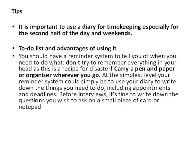 Tips It is important to use a diary for timekeeping