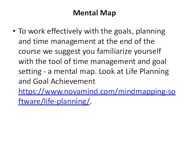 Mental Map To work effectively with the goals, planning and