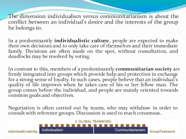 2. Individualism – Communitarianism The dimension individualism versus communitarianism is
