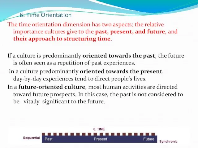 6. Time Orientation The time orientation dimension has two aspects: