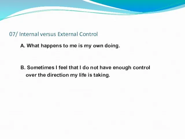 07/ Internal versus External Control A. What happens to me
