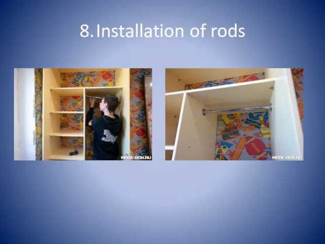 8. Installation of rods