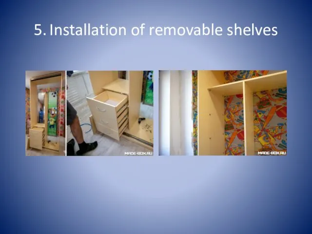 5. Installation of removable shelves