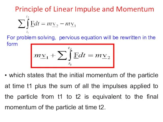 For problem solving, pervious equation will be rewritten in the form Principle of