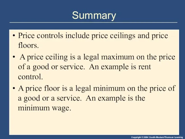 Summary Price controls include price ceilings and price floors. A