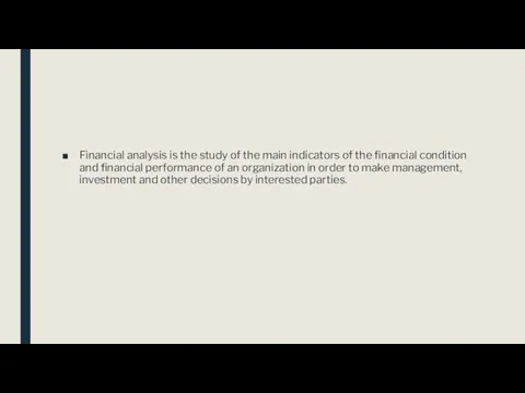 Financial analysis is the study of the main indicators of