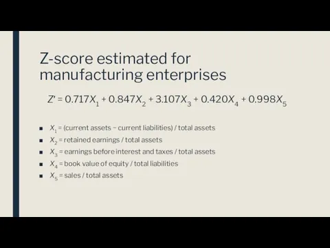 Z-score estimated for manufacturing enterprises Z′ = 0.717X1 + 0.847X2