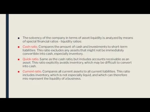 The solvency of the company in terms of asset liquidity