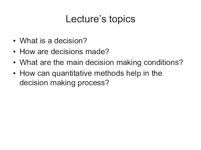 Lecture’s topics What is a decision? How are decisions made?