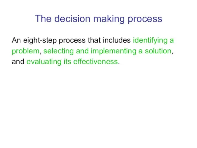 The decision making process An eight-step process that includes identifying