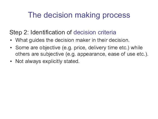 The decision making process Step 2: Identification of decision criteria