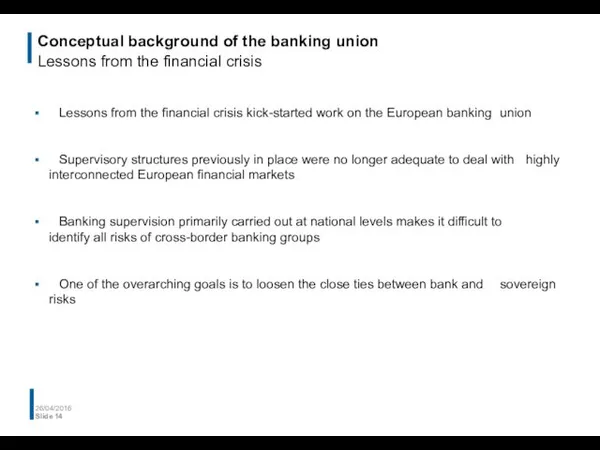 Conceptual background of the banking union Lessons from the financial