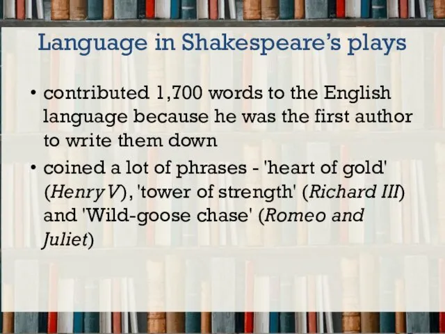 Language in Shakespeare’s plays contributed 1,700 words to the English