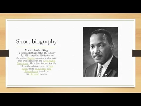 Short biography Martin Luther King Jr. (born Michael King Jr.,